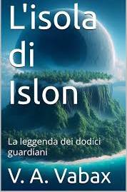 Copertina del romanzo fantasy L'isola di Islon – La leggenda dei dodici guardiani: un'isola dalla forma cilindrica con pareti rocciose a picco e sommità ricoperta di foresta verde sorge dall'oceano blu, sovrastata da una grande luna azzurra con un'ombra circolare, che crea un'atmosfera misteriosa e avventurosa.